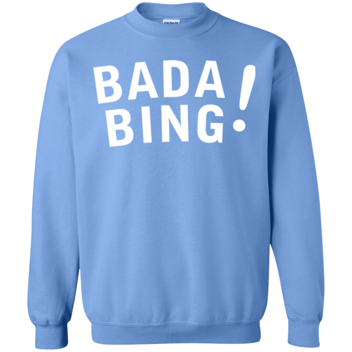 Sweatshirts Carolina Blue / Small Bada bing Crewneck Sweatshirt