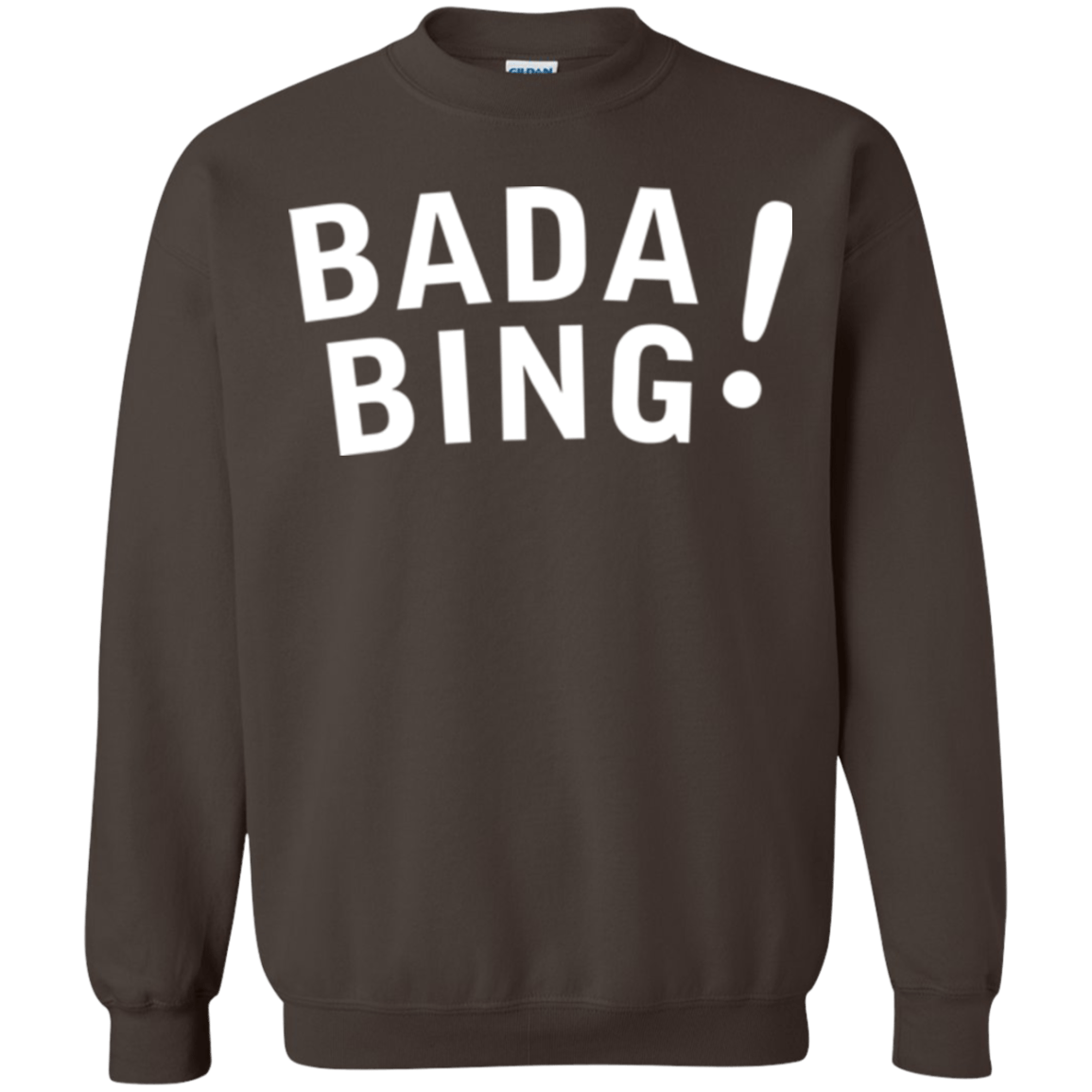 Sweatshirts Dark Chocolate / Small Bada bing Crewneck Sweatshirt