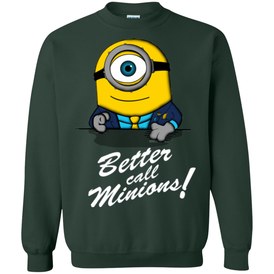 Sweatshirts Forest Green / Small Better Call Minons Crewneck Sweatshirt