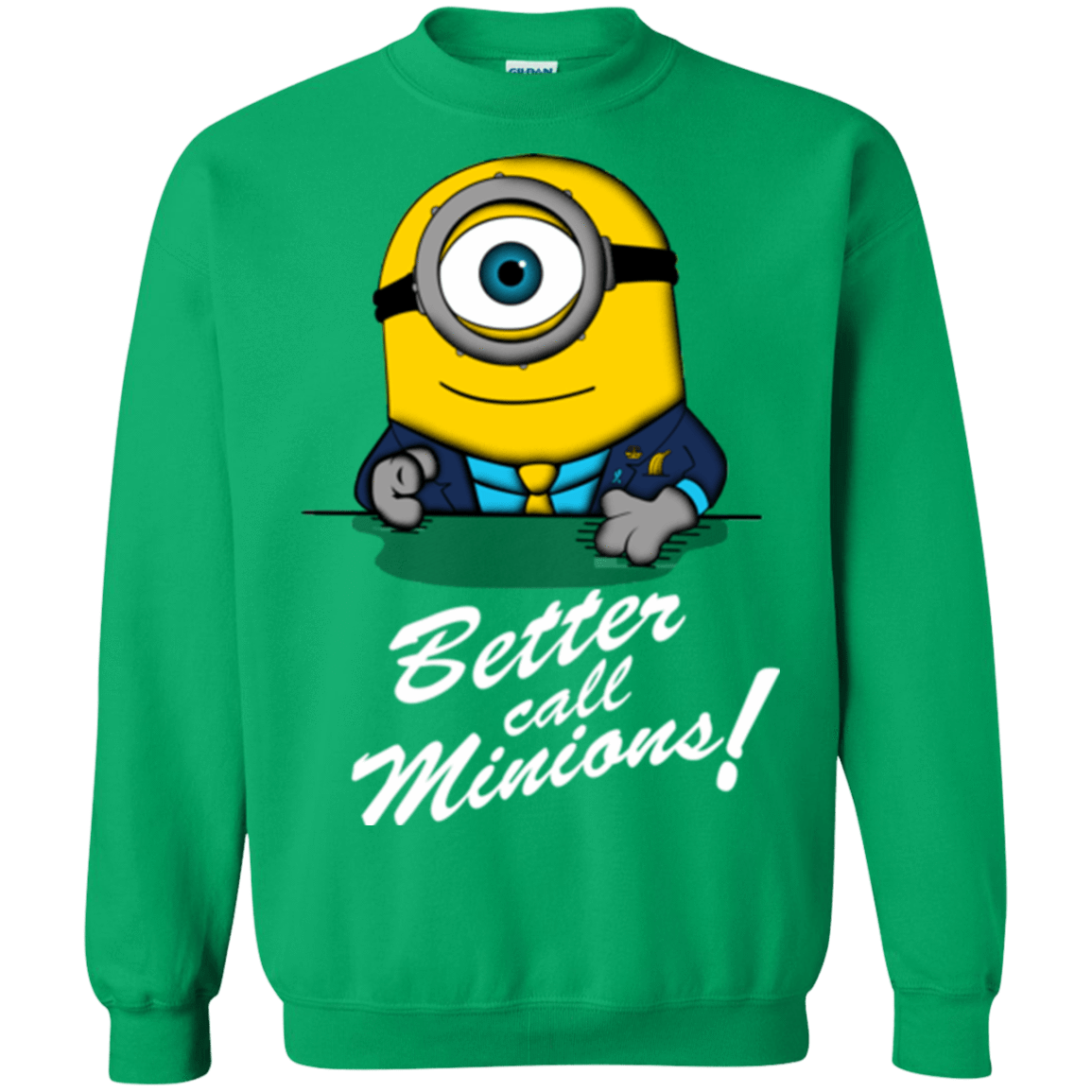 Sweatshirts Irish Green / Small Better Call Minons Crewneck Sweatshirt
