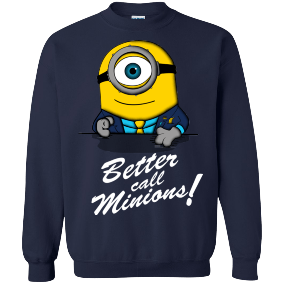 Sweatshirts Navy / Small Better Call Minons Crewneck Sweatshirt