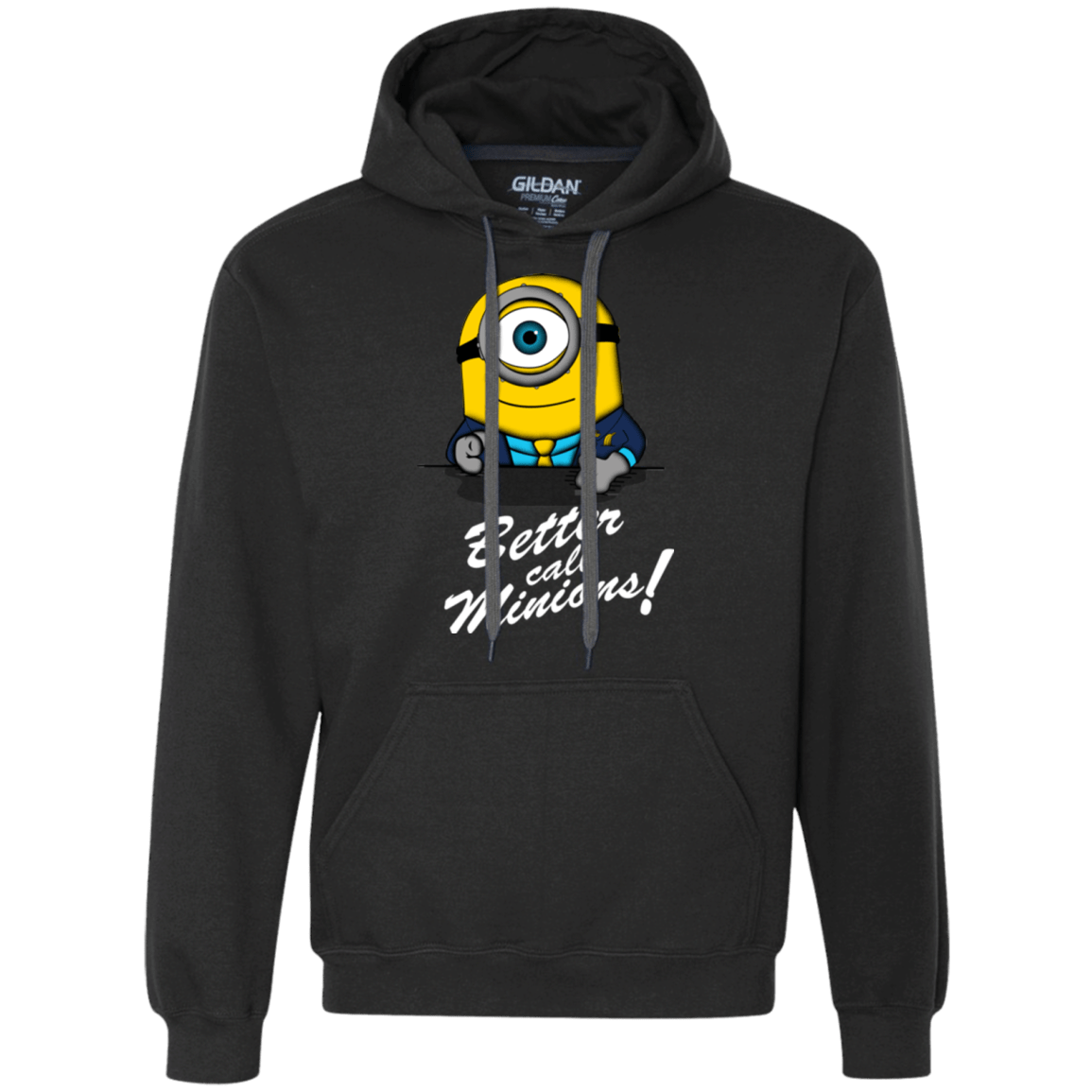 Sweatshirts Black / Small Better Call Minons Premium Fleece Hoodie