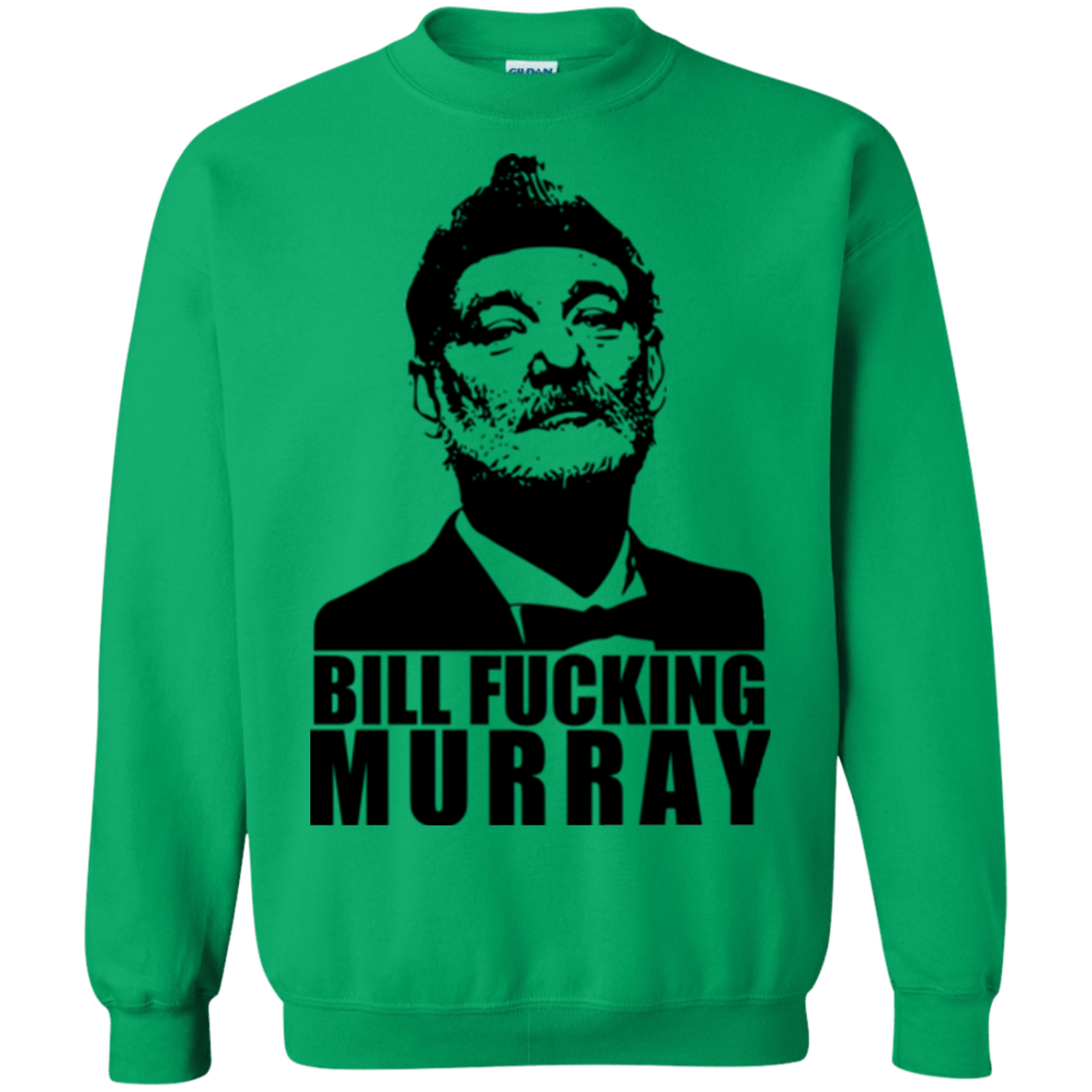 Sweatshirts Irish Green / Small Bill fucking murray Crewneck Sweatshirt