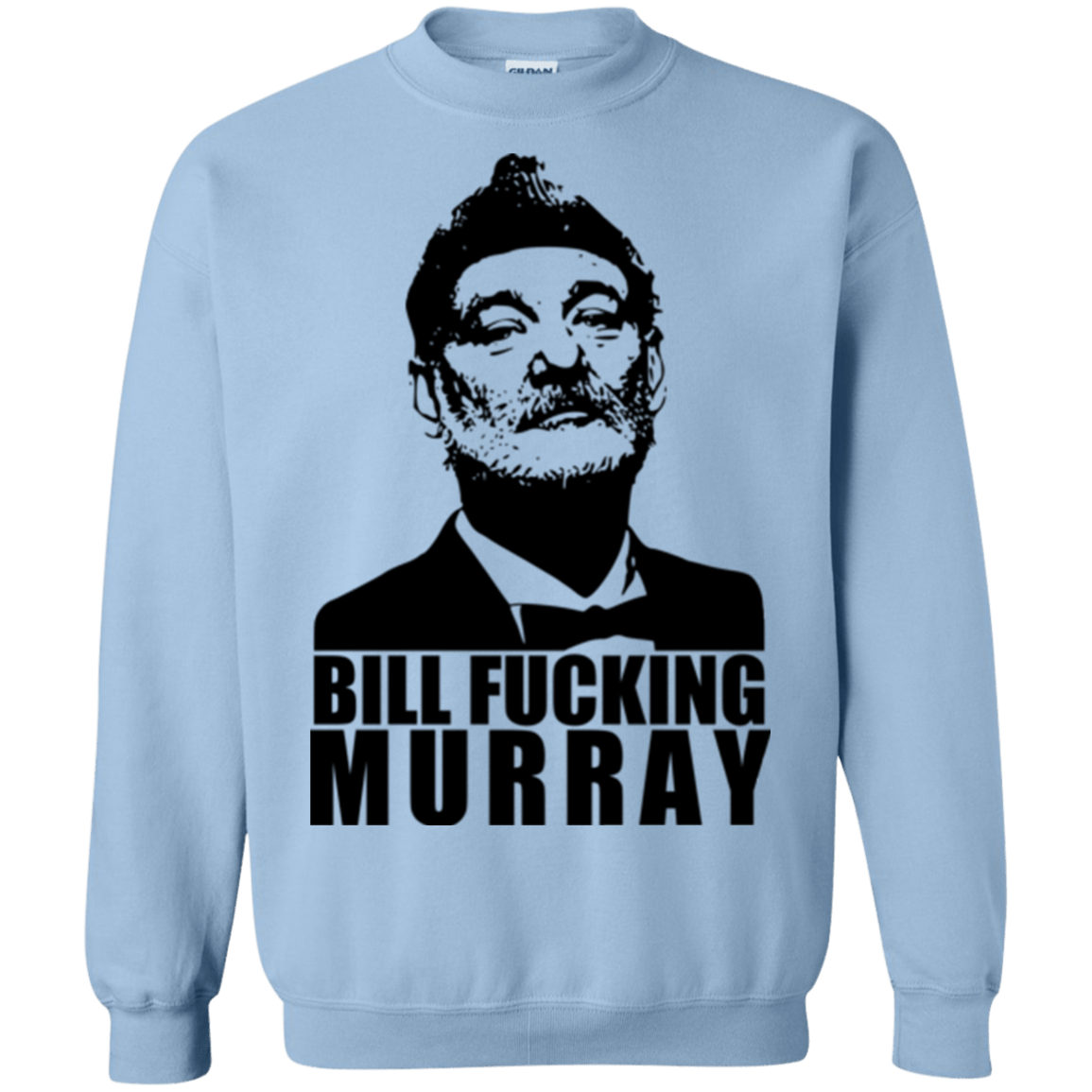 Sweatshirts Light Blue / Small Bill fucking murray Crewneck Sweatshirt