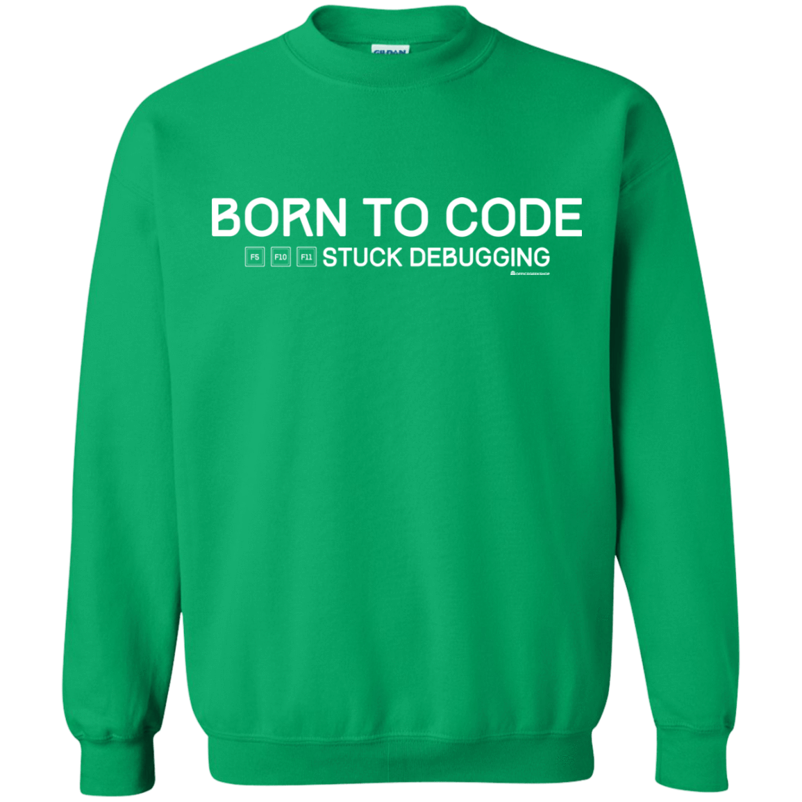 Sweatshirts Irish Green / Small Born To Code Stuck Debugging Crewneck Sweatshirt