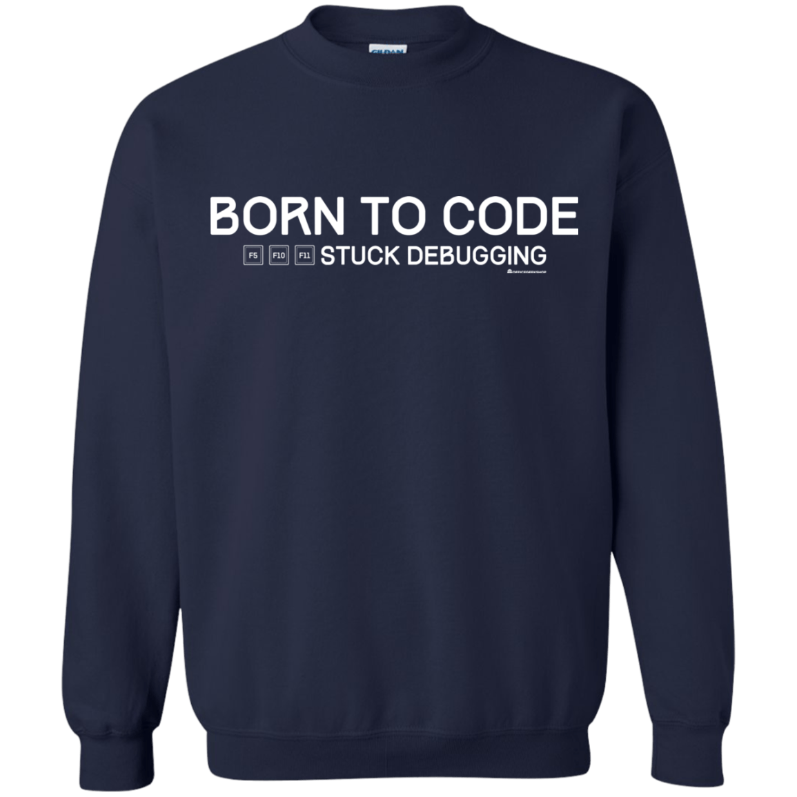 Sweatshirts Navy / Small Born To Code Stuck Debugging Crewneck Sweatshirt