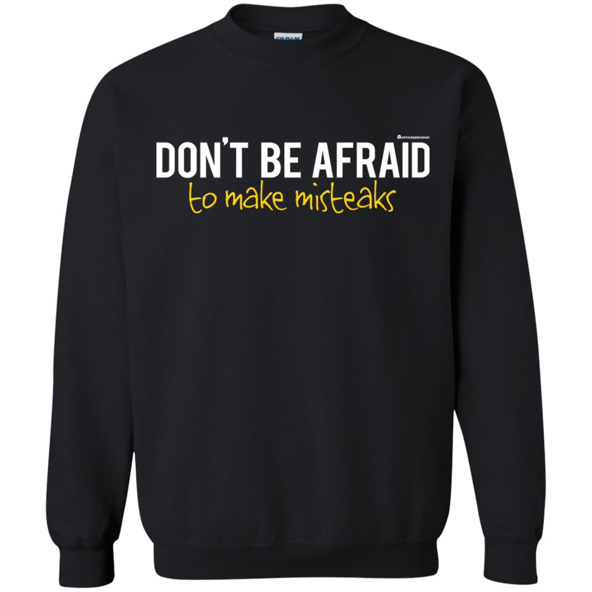 Sweatshirts Black / Small Don_t Be Afraid To Make Misteaks Crewneck Sweatshirt