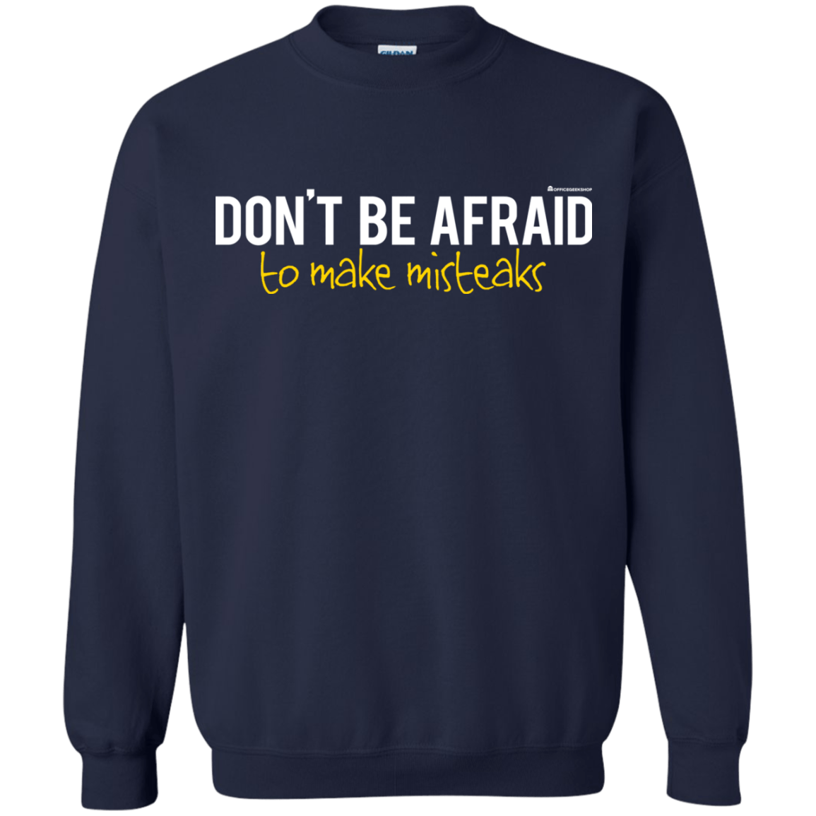 Sweatshirts Navy / Small Don_t Be Afraid To Make Misteaks Crewneck Sweatshirt