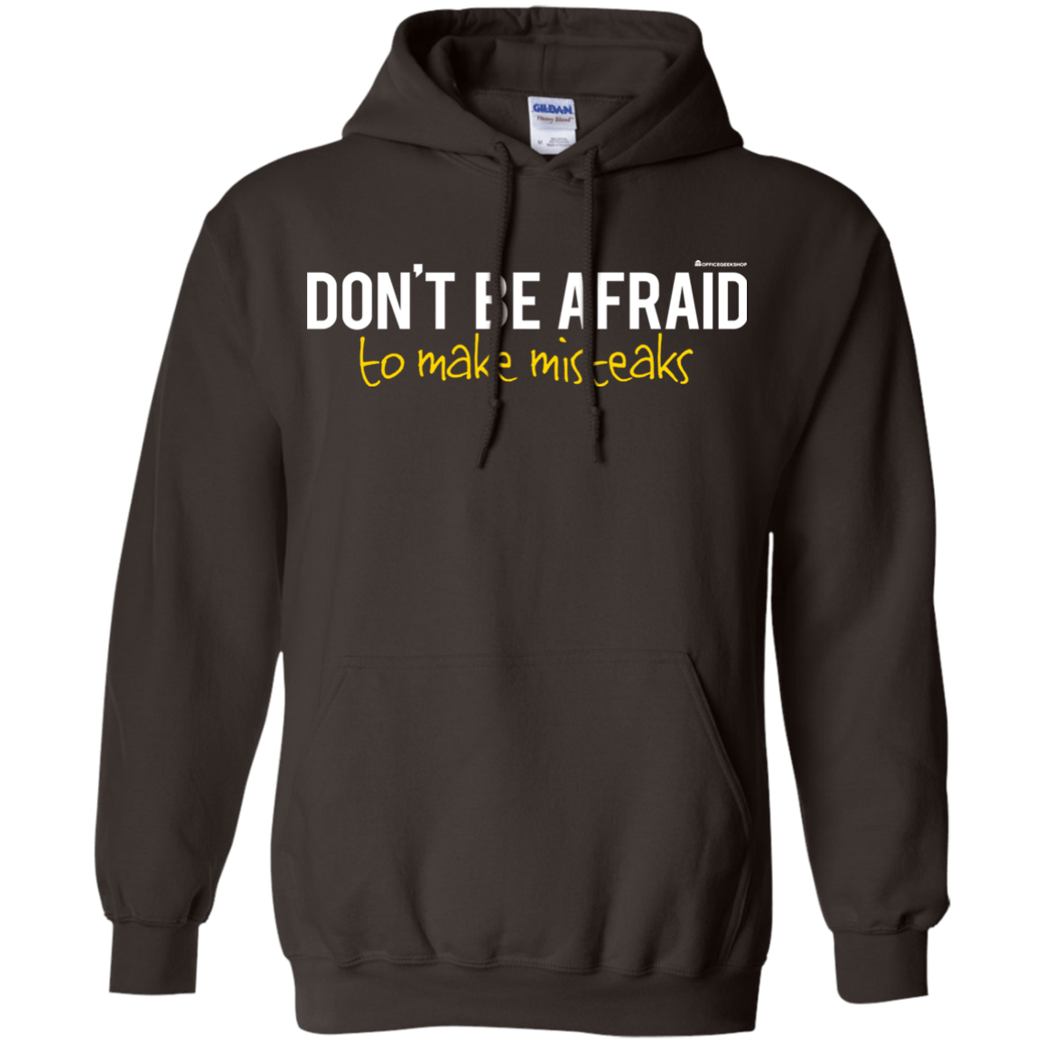 Sweatshirts Dark Chocolate / Small Don_t Be Afraid To Make Misteaks Pullover Hoodie