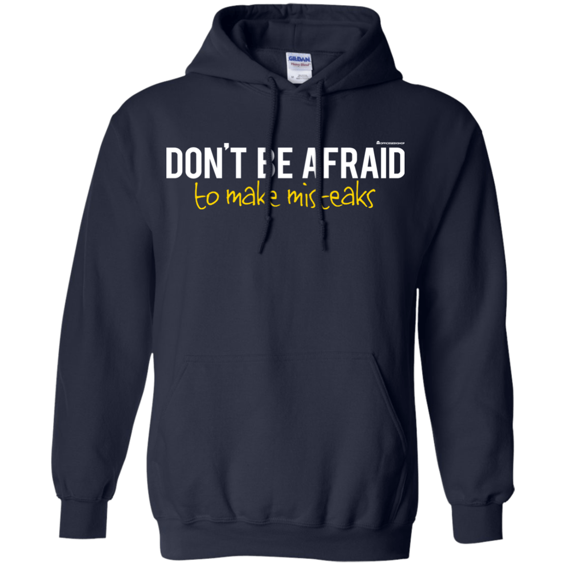Sweatshirts Navy / Small Don_t Be Afraid To Make Misteaks Pullover Hoodie