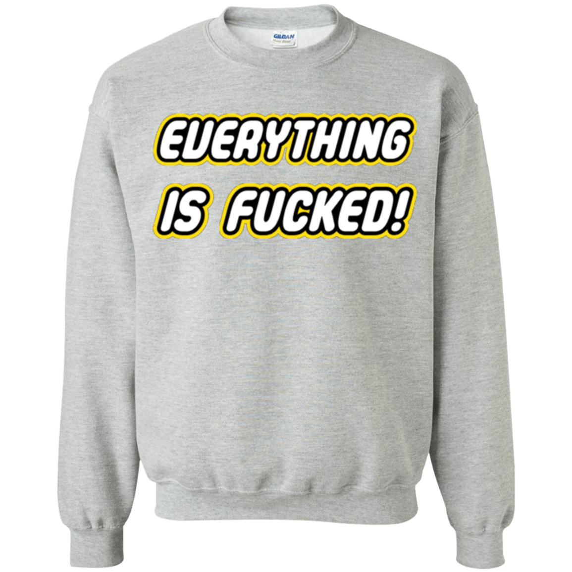 Sweatshirts Sport Grey / Small Everything is Fucked Crewneck Sweatshirt