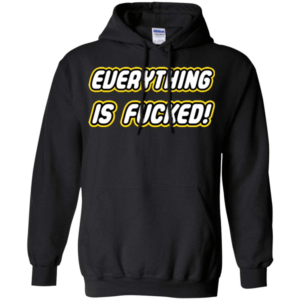 Sweatshirts Black / Small Everything is Fucked Pullover Hoodie