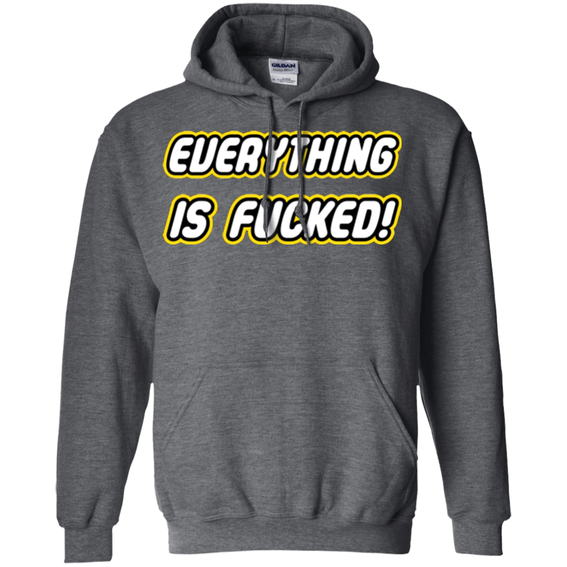 Sweatshirts Dark Heather / Small Everything is Fucked Pullover Hoodie