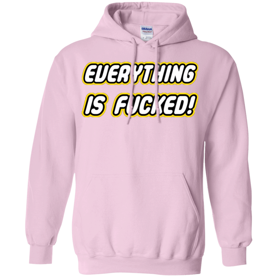 Sweatshirts Light Pink / Small Everything is Fucked Pullover Hoodie