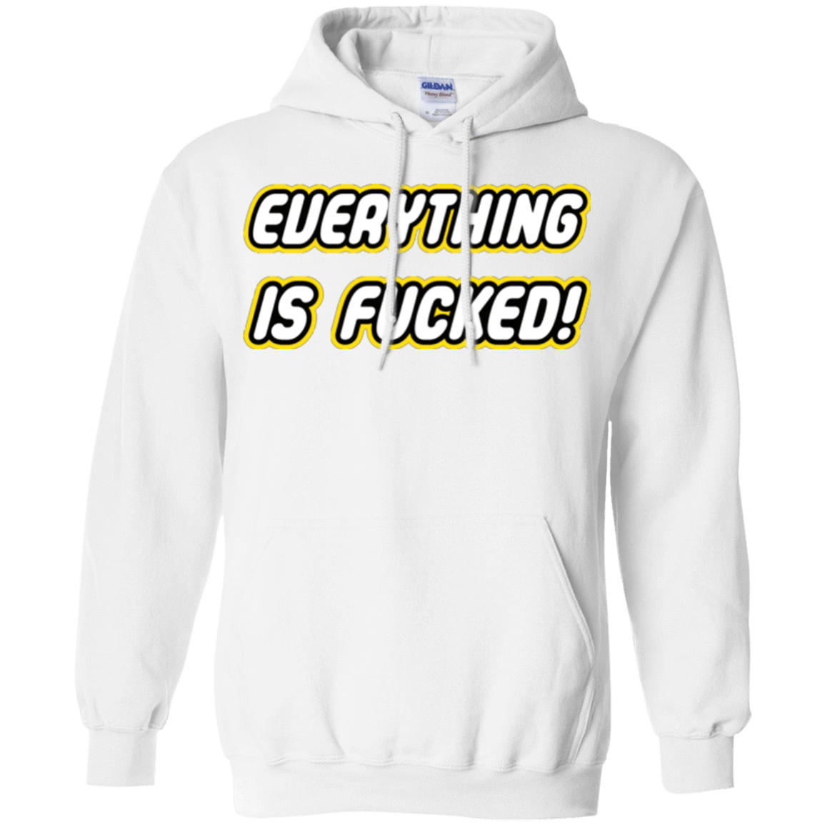 Sweatshirts White / Small Everything is Fucked Pullover Hoodie