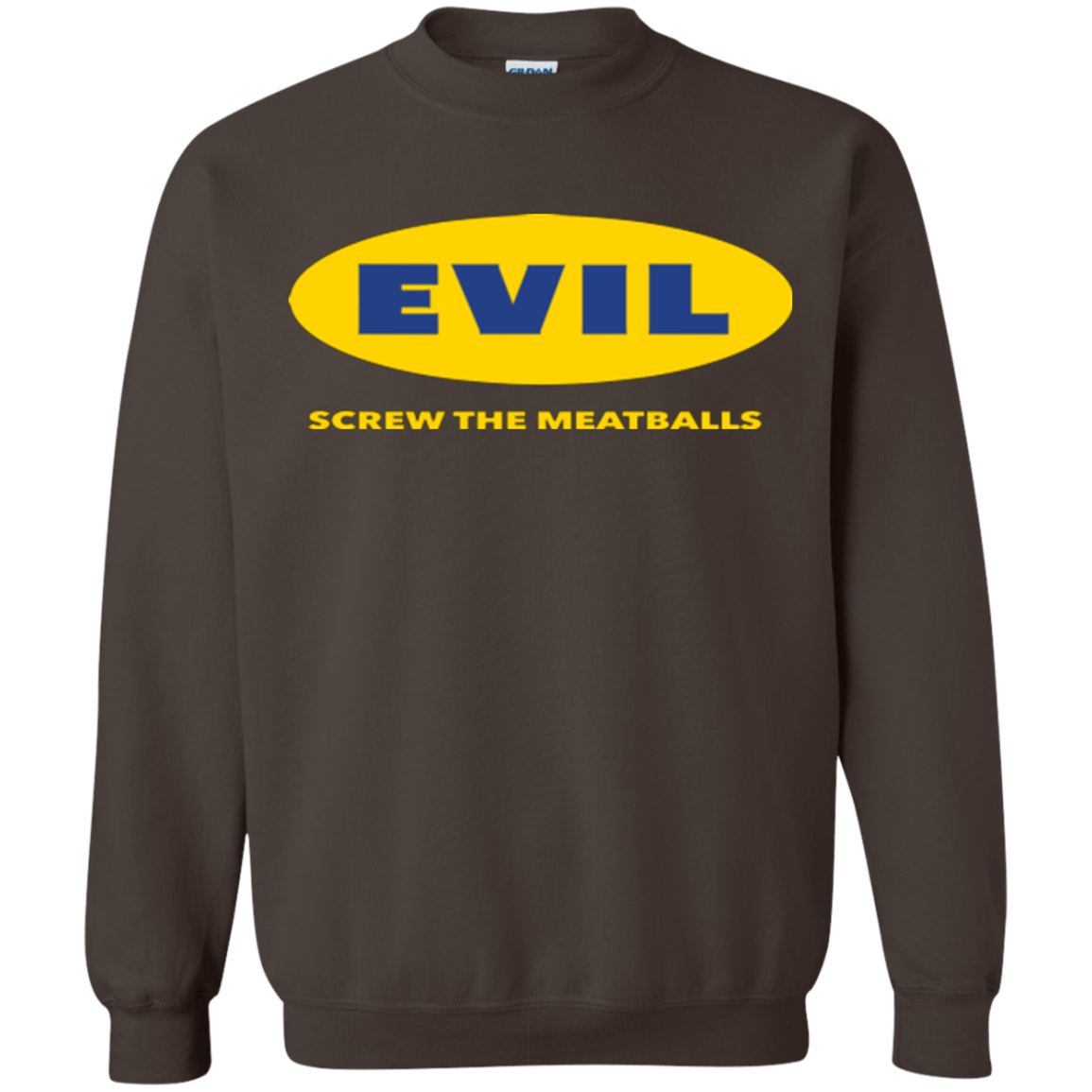 Sweatshirts Dark Chocolate / Small EVIL Screw The Meatballs Crewneck Sweatshirt