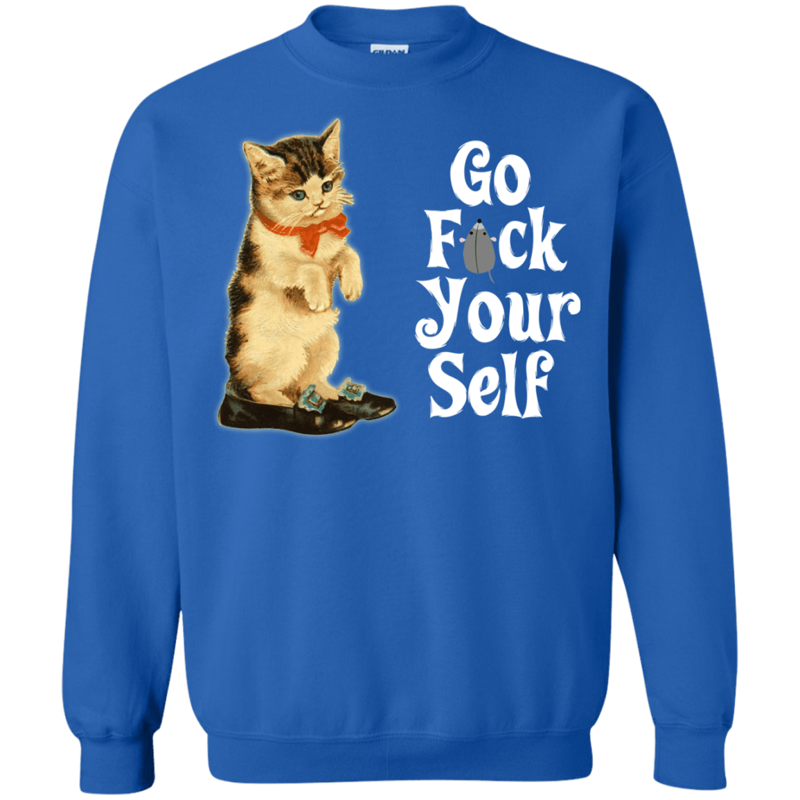 Sweatshirts Royal / Small Go fck yourself Crewneck Sweatshirt