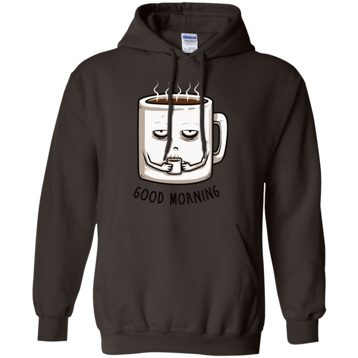 Sweatshirts Dark Chocolate / Small Good morning Pullover Hoodie