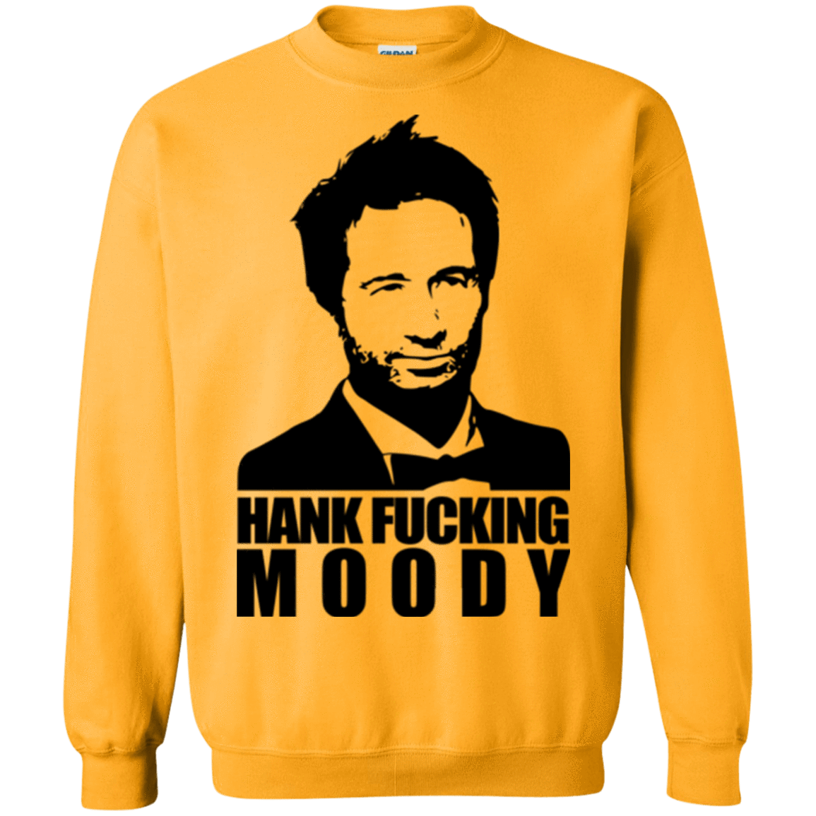 Sweatshirts Gold / Small Hank fucking moody Crewneck Sweatshirt
