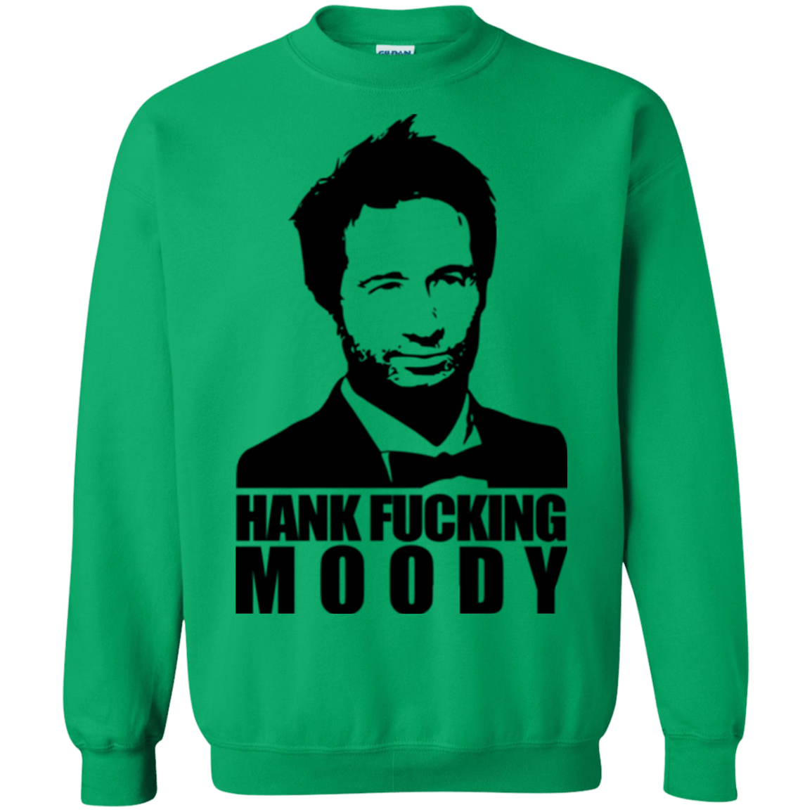 Sweatshirts Irish Green / Small Hank fucking moody Crewneck Sweatshirt