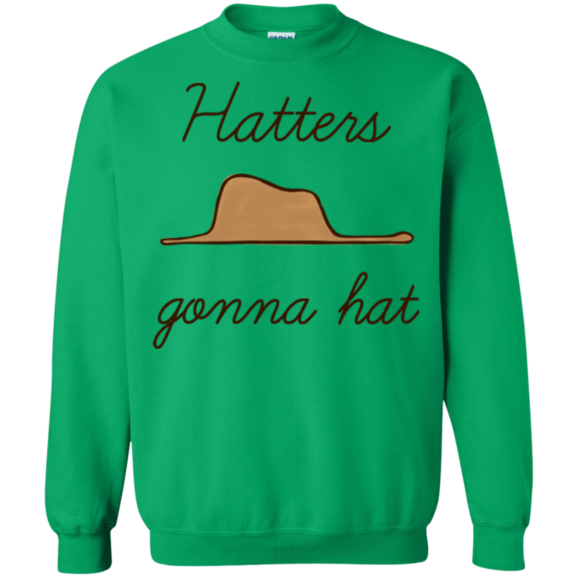 Sweatshirts Irish Green / Small Hatters Gonna Hat Crewneck Sweatshirt