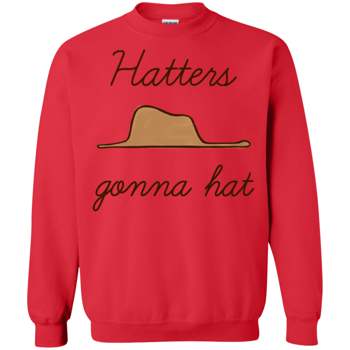 Sweatshirts Red / Small Hatters Gonna Hat Crewneck Sweatshirt