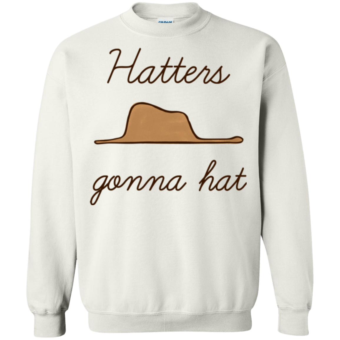 Sweatshirts White / Small Hatters Gonna Hat Crewneck Sweatshirt