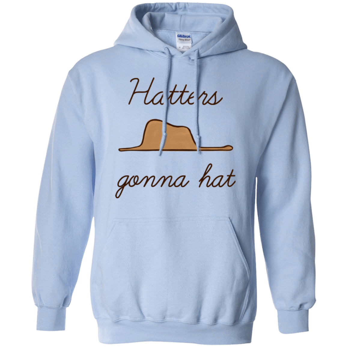 Sweatshirts Light Blue / Small Hatters Gonna Hat Pullover Hoodie