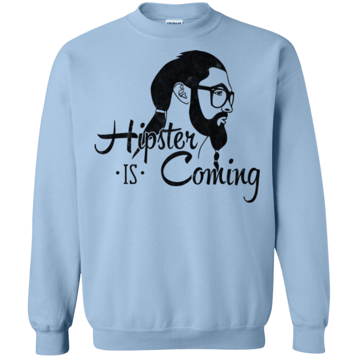 Sweatshirts Light Blue / Small Hipster is Coming Crewneck Sweatshirt
