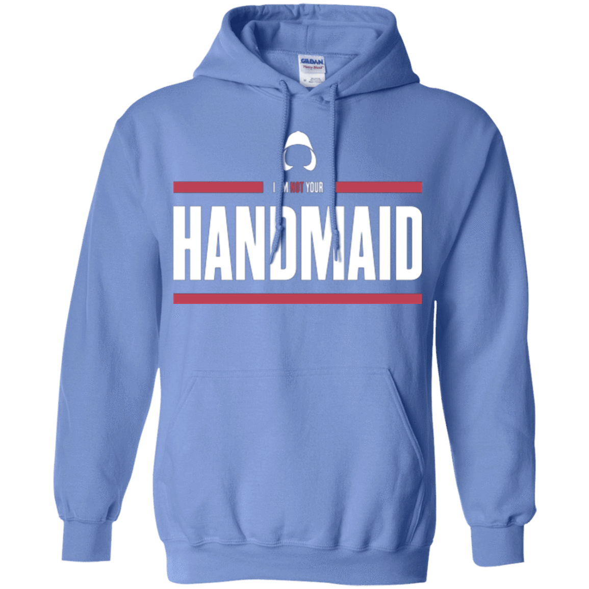 Sweatshirts Carolina Blue / Small I Am Not Your Handmaid Pullover Hoodie