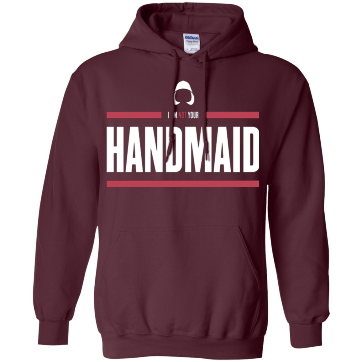 Sweatshirts Maroon / Small I Am Not Your Handmaid Pullover Hoodie