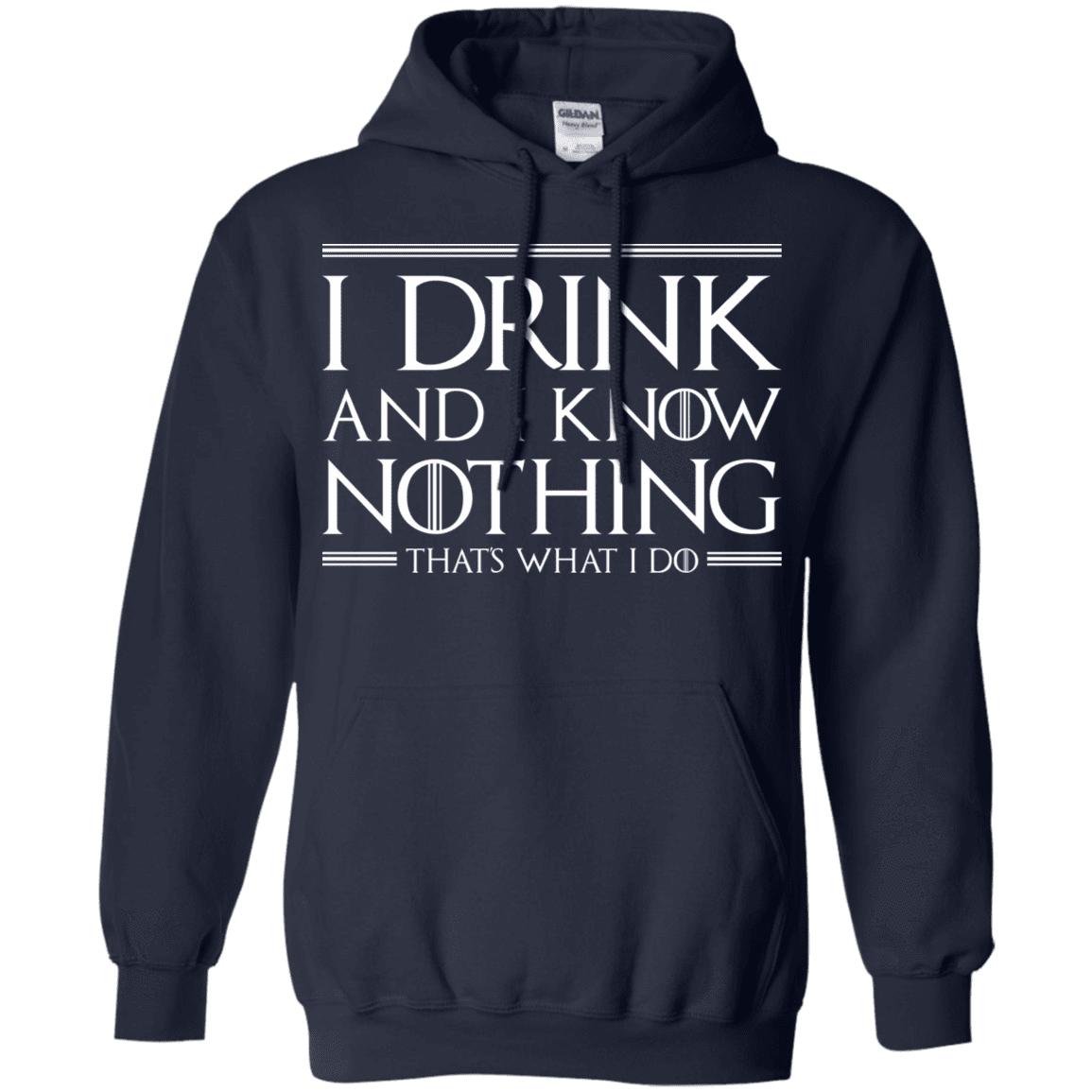 Sweatshirts Navy / S I Drink & I Know Nothing Pullover Hoodie