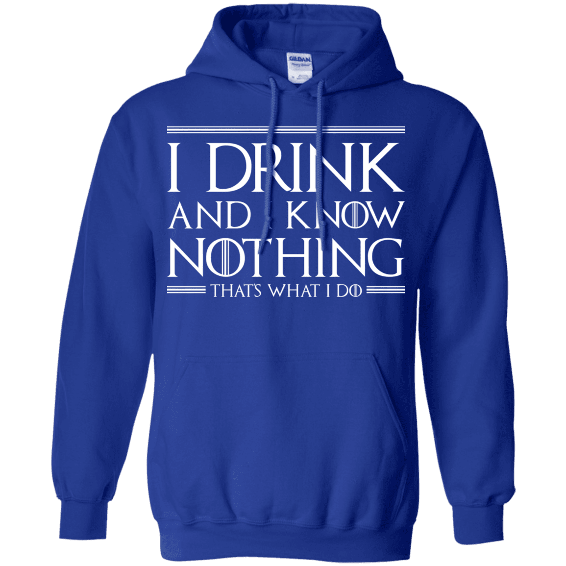 Sweatshirts Royal / S I Drink & I Know Nothing Pullover Hoodie