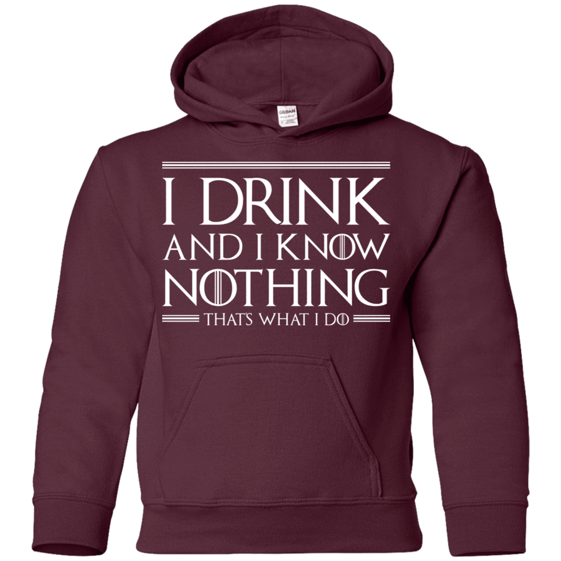 Sweatshirts Maroon / YS I Drink & I Know Nothing Youth Hoodie