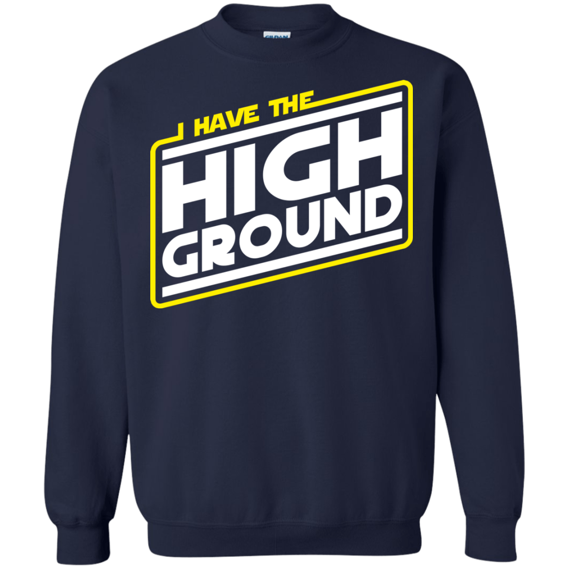 Sweatshirts Navy / S I Have the High Ground Crewneck Sweatshirt