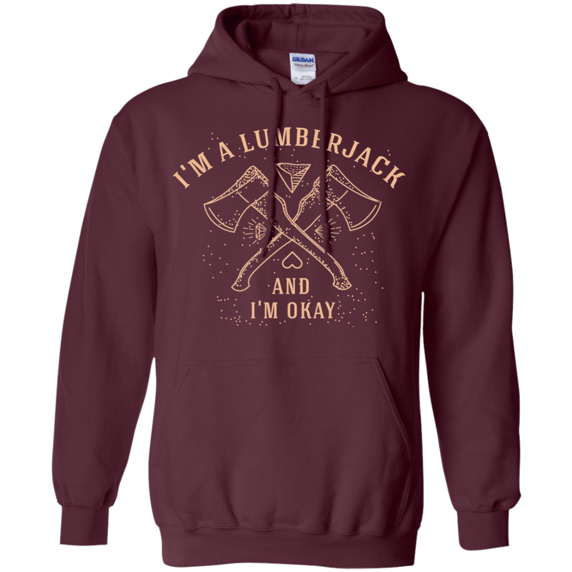 Sweatshirts Maroon / S I'm a Lumberjack Pullover Hoodie