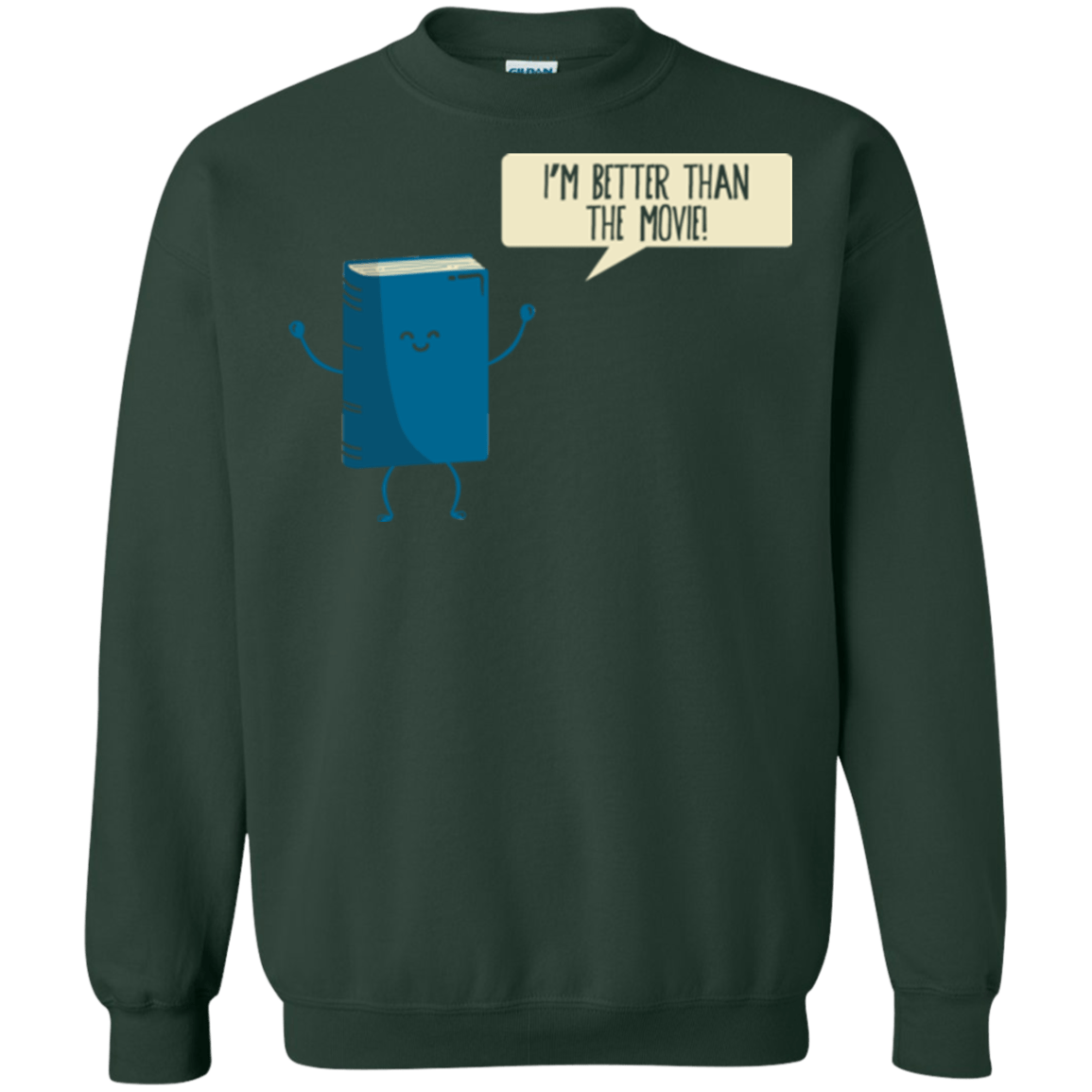 Sweatshirts Forest Green / Small I'm Better Than The Movie Crewneck Sweatshirt