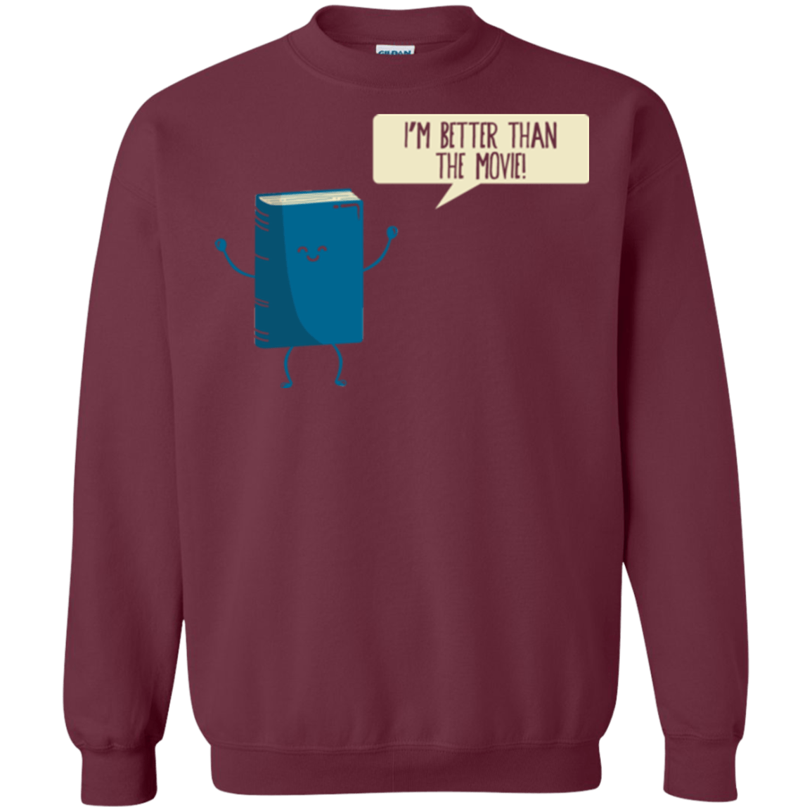 Sweatshirts Maroon / Small I'm Better Than The Movie Crewneck Sweatshirt