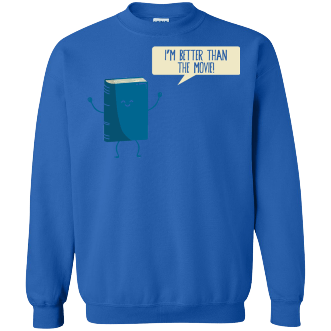 Sweatshirts Royal / Small I'm Better Than The Movie Crewneck Sweatshirt