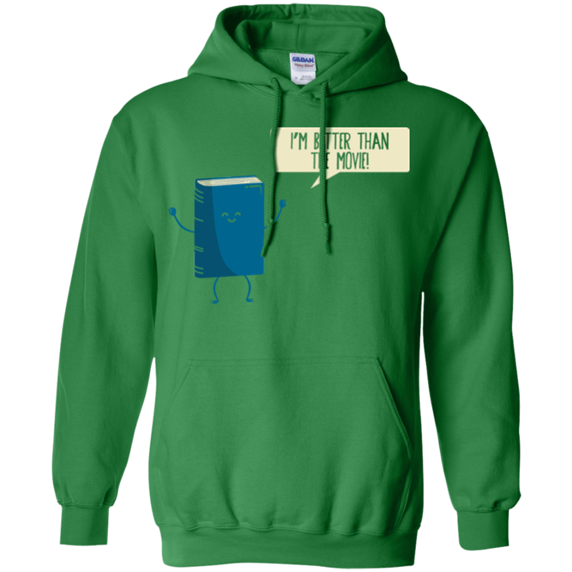 Sweatshirts Irish Green / Small I'm Better Than The Movie Pullover Hoodie