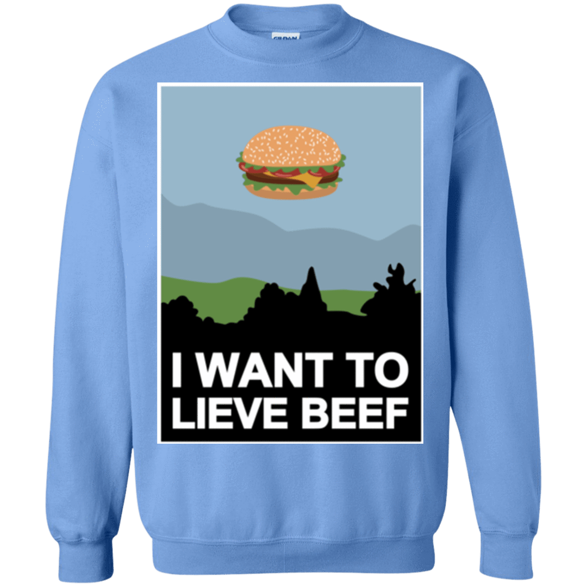 Sweatshirts Carolina Blue / Small I want to lieve beef Crewneck Sweatshirt
