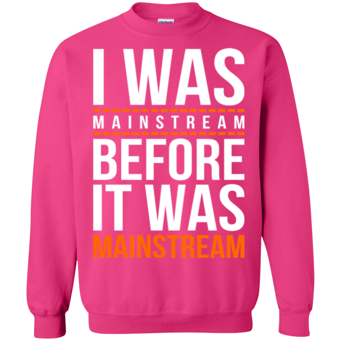 Sweatshirts Heliconia / Small I was mainstream Crewneck Sweatshirt