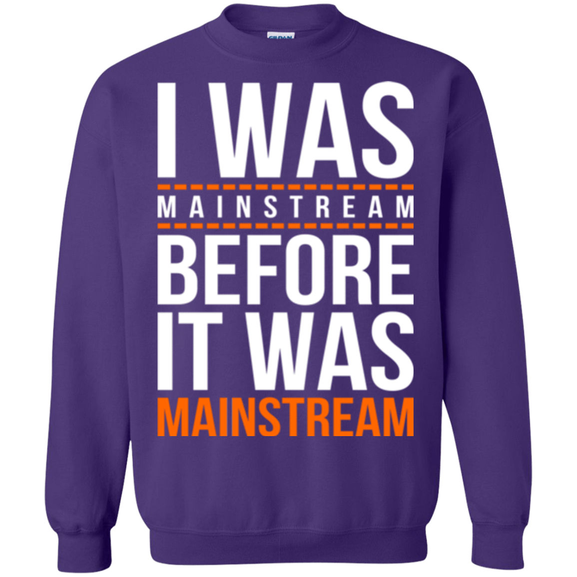Sweatshirts Purple / Small I was mainstream Crewneck Sweatshirt