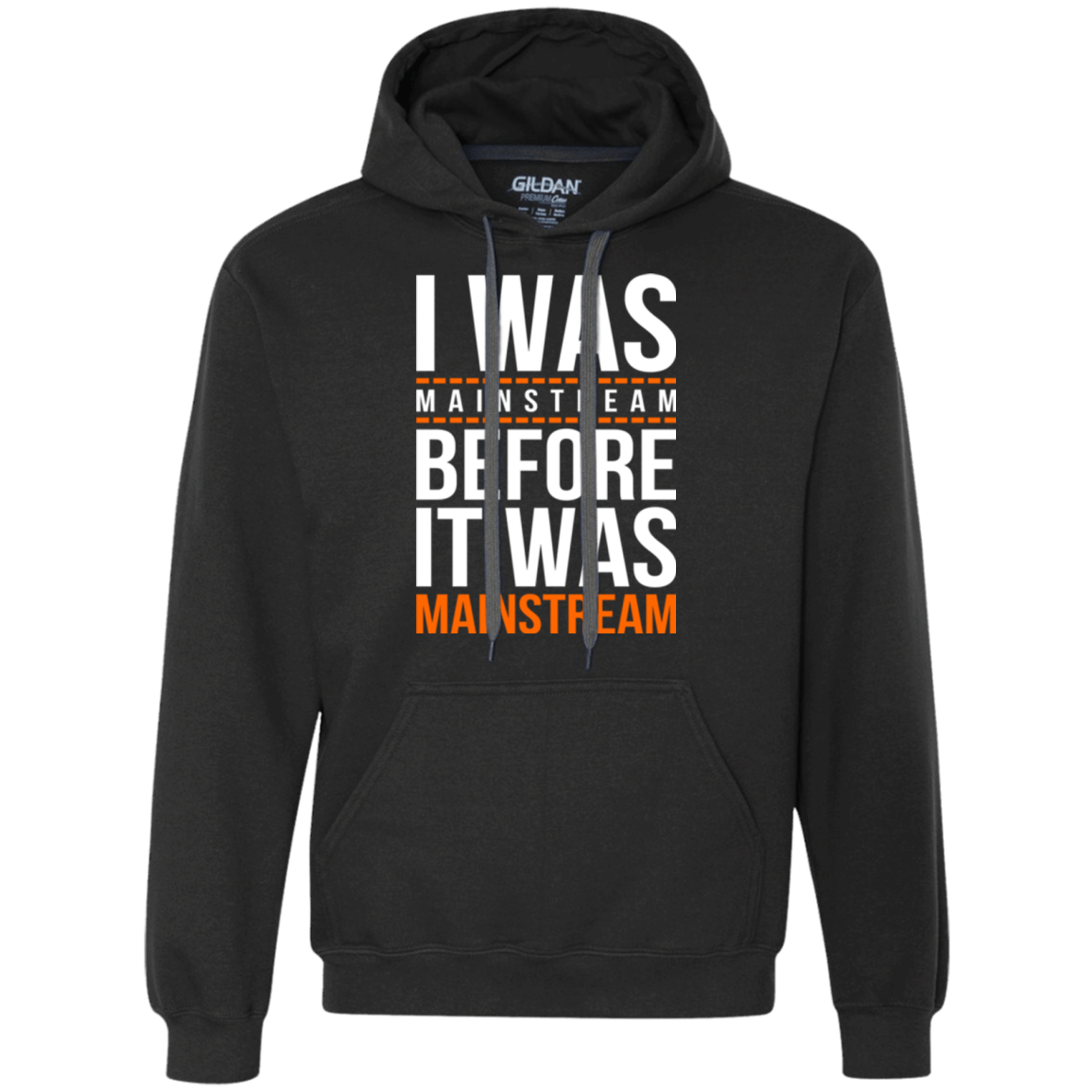 Sweatshirts Black / Small I was mainstream Premium Fleece Hoodie