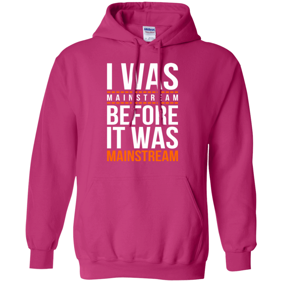 Sweatshirts Heliconia / Small I was mainstream Pullover Hoodie