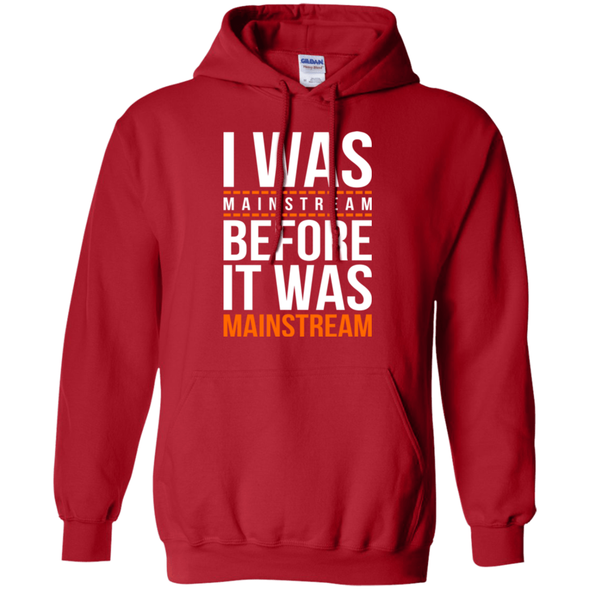 Sweatshirts Red / Small I was mainstream Pullover Hoodie