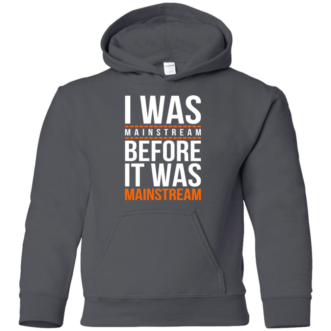 Sweatshirts Charcoal / YS I was mainstream Youth Hoodie