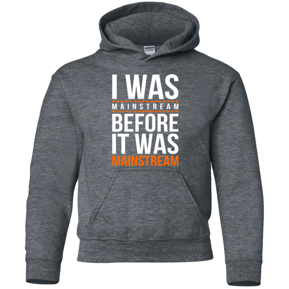 Sweatshirts Dark Heather / YS I was mainstream Youth Hoodie