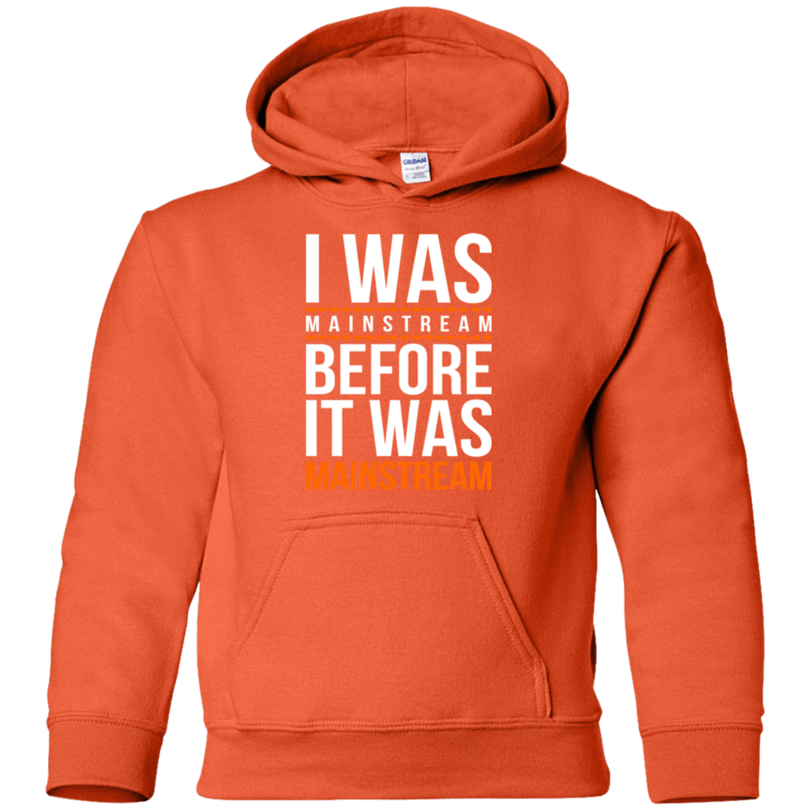 Sweatshirts Orange / YS I was mainstream Youth Hoodie