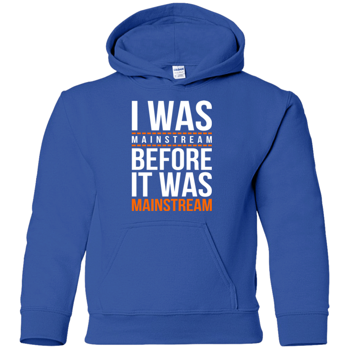 Sweatshirts Royal / YS I was mainstream Youth Hoodie